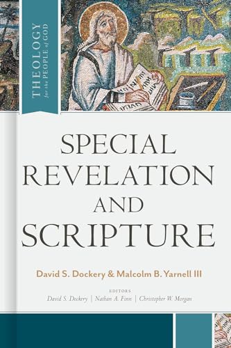 Special Revelation and Scripture (Theology for the People of God) von B&H Academic