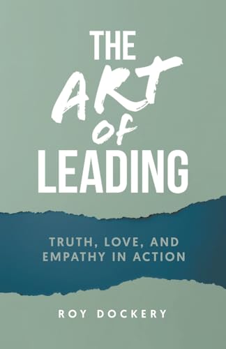 The Art of Leading: Truth, Love, and Empathy in Action von 13th & Joan