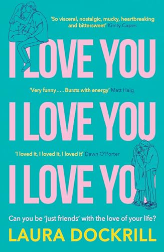 I Love You, I Love You, I Love You: The hilariously funny, nostalgic, Y2K, heart-warming, heart-breaking, romantic, new novel for 2025. Perfect for fans of One Day! von HQ