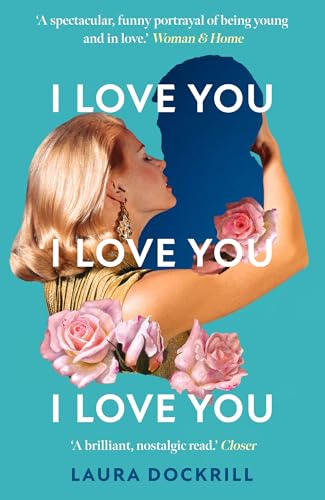 I Love You, I Love You, I Love You: The hilariously funny, nostalgic, Y2K, heart-warming, heart-breaking, romantic, new novel for 2025. Perfect for fans of One Day! I Love You, I Love You, I Love You: The hilariously funny, nostalgic, Y2K, heart-warming, heart-breaking, romantic, new novel for 2025. Perfect for fans of One Day!