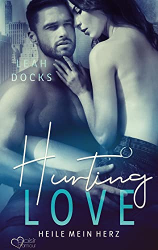 Hurting Love: Heile mein Herz