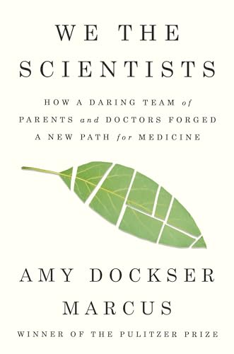 We the Scientists: How a Daring Team of Parents and Doctors Forged a New Path for Medicine von Riverhead Books