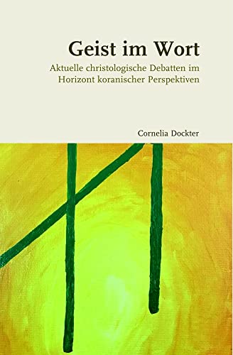 Geist im Wort: Aktuelle christologische Debatten im Horizont koranischer Perspektiven (Beiträge zur Komparativen Theologie) von Schoeningh Ferdinand GmbH