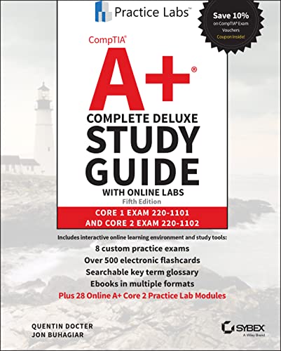 CompTIA A+ Complete Deluxe Study Guide: Core 1 Exam 220-1101 and Core 2 Exam 220-1102