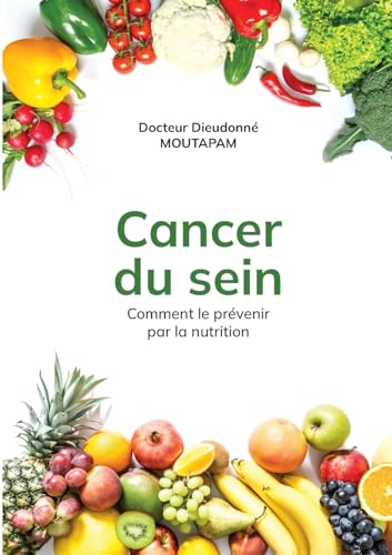 Cancer du Sein: Comment le prévenir par la nutrition von BoD – Books on Demand – Frankreich