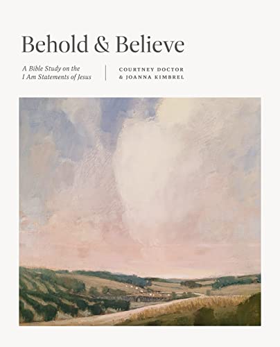Behold and Believe: A Bible Study on the I Am Statements of Jesus (Tgcw Bible Study) von Crossway Books