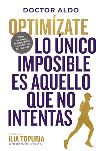 Optimízate: Lo único imposible es aquello que no intentas. Prólogo Ilia Topuria (Kitaeru Libros) von Kitaeru Libros