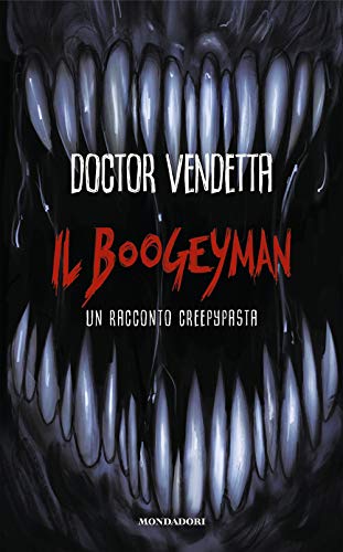 Il Boogeyman. Un racconto Creepypasta von Mondadori Electa