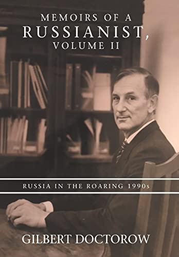 Memoirs of a Russianist, Volume Ii: Russia in the Roaring 1990S von AuthorHouse