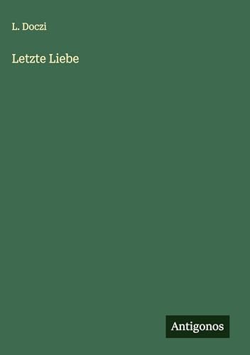 Letzte Liebe von Antigonos Verlag