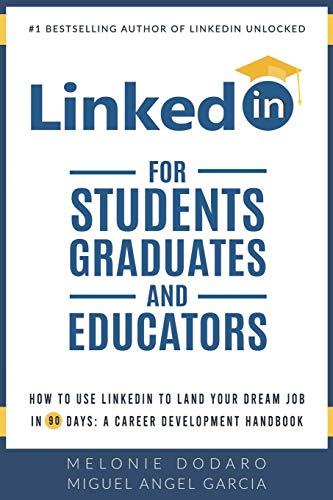 LinkedIn for Students, Graduates, and Educators: How to Use LinkedIn to Land Your Dream Job in 90 Days: A Career Development Handbook von Independently Published