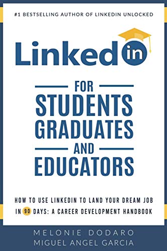 LinkedIn for Students, Graduates, and Educators: How to Use LinkedIn to Land Your Dream Job in 90 Days: A Career Development Handbook von Independently Published