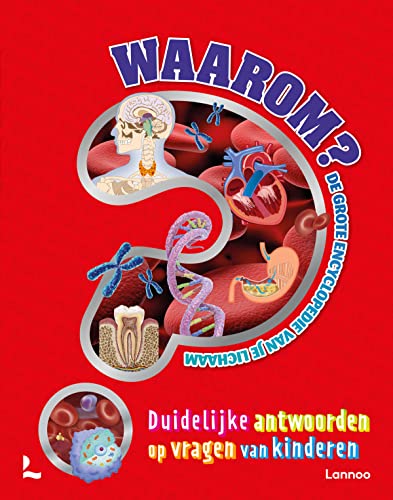Waarom?: de grote encyclopedie van je lichaam : duidelijke antwoorden op vragen van kinderen Waarom?: de grote encyclopedie van je lichaam : duidelijke antwoorden op vragen van kinderen von Lannoo