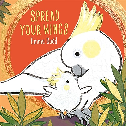 Spread Your Wings (Emma Dodd Series)
