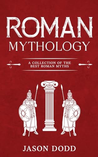 Roman Mythology: A Collection of the Best Roman Myths von Rivercat Books LLC
