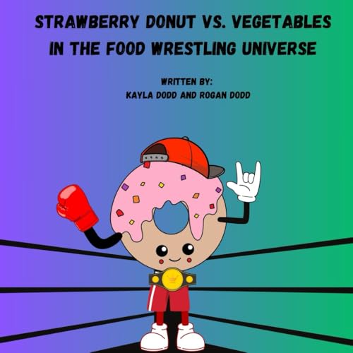 Strawberry Donut Vs. Vegetables in the Food Wrestling Universe von Independently published