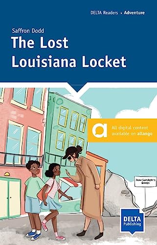 The Lost Louisiana Locket: Reader with audio and digital extras (DELTA Reader: Adventure) von Delta Publishing by Klett