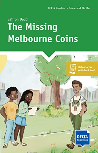 The Missing Melbourne Coins: Reader with audio and digital extras (DELTA Reader: Adventure) von Delta Publishing by Klett