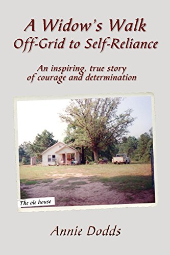 A Widow's Walk Off-Grid to Self-Reliance: An inspiring, true story of Courage and Determination von BOHJTE