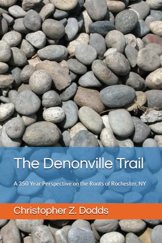 The Denonville Trail: A 350 Year Perspective on the Roots of Rochester, NY