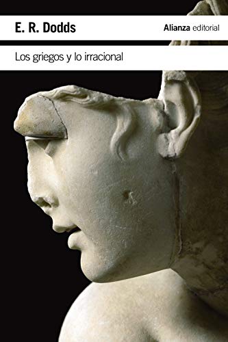 Los griegos y lo irracional (El libro de bolsillo - Humanidades) von Alianza