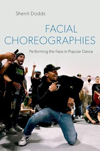 Facial Choreographies: Performing the Face in Popular Dance