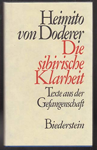 Die sibirische Klarheit: Texte aus der Gefangenschaft Die sibirische Klarheit: Texte aus der Gefangenschaft