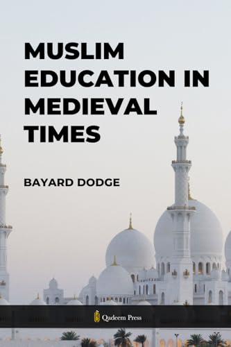 Muslim Education in Medieval times von Qadeem Press