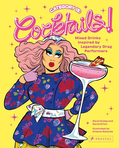 Category Is: Cocktails! - Mixed Drinks Inspired By Legendary Drag Performers