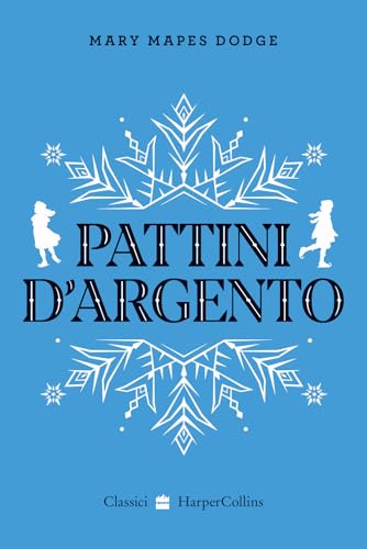Pattini d'argento (Classici) von HarperCollins Italia