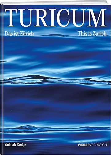 Turicum: Das ist Zürich/This is Zurich von Weber Verlag