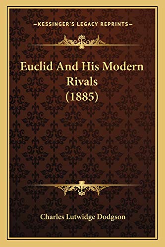 Euclid And His Modern Rivals (1885) von Kessinger Publishing