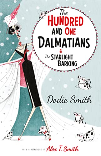 The Hundred and One Dalmatians Modern Classic: The classic edition of the beloved illustrated adventure for readers aged 9+