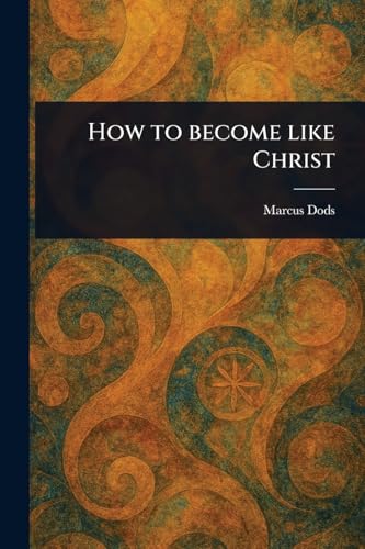 How to Become Like Christ von Anson Street Press