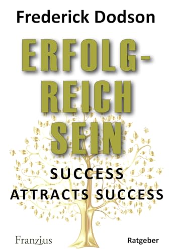 Erfolgreich sein: Success attracts success von Franzius Verlag GmbH