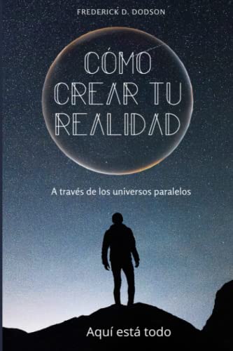 Como Crear Tu Realidad: A través de los universos paralelos Como Crear Tu Realidad: A través de los universos paralelos von Independently published
