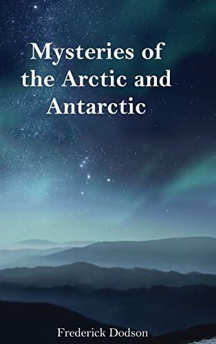 Mysteries of the Arctic and Antarctic Mysteries of the Arctic and Antarctic von Lulu