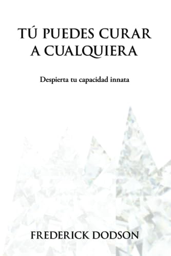 Tú puedes curar a cualquiera: Despierta tu capacidad innata Tú puedes curar a cualquiera: Despierta tu capacidad innata von Independently published