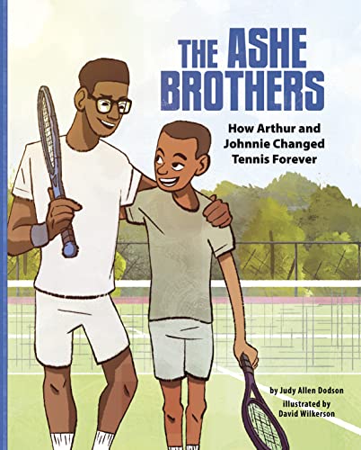 The Ashe Brothers: How Arthur and Johnnie Changed Tennis Forever von Capstone Editions