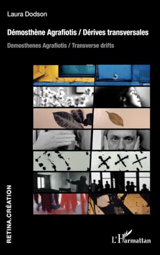 Démosthène Agrafiotis / Dérives transversales: Demosthenes Agrafiotis / Transverse drifts von Editions L'Harmattan