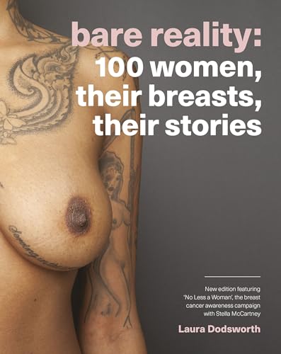 Bare Reality: 100 Women, Their Breasts, Their Stories