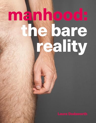 Manhood: The Bare Reality von Pinter & Martin Ltd