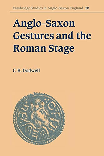 Anglo-Saxon Gestures & Roman Stage (Cambridge Studies in Anglo-saxon England, 28, 28, Band 28) von Cambridge University Press