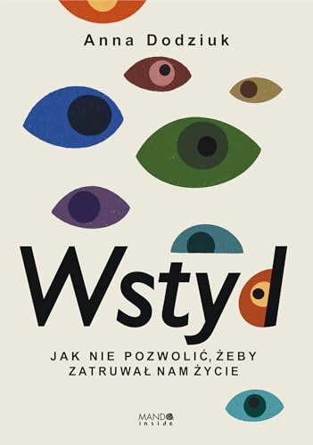 Wstyd: Jak nie pozwolić, żeby zatruwał nam życie von WAM