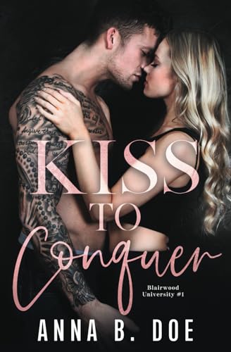 Kiss To Conquer: An Enemies-to-Lovers Sports Romance (Blairwood University) von Wild heart publishing d.o.o.
