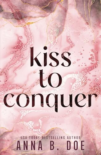 Kiss To Conquer: Special Edition (Blairwood University: Special Edition, Band 2)