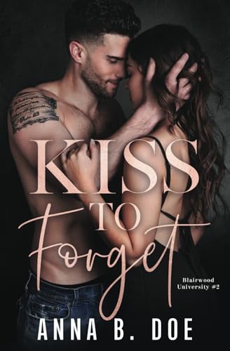 Kiss To Forget: A Frenemies-to-Lovers Sports Romance (Blairwood University) von Wild heart publishing d.o.o.