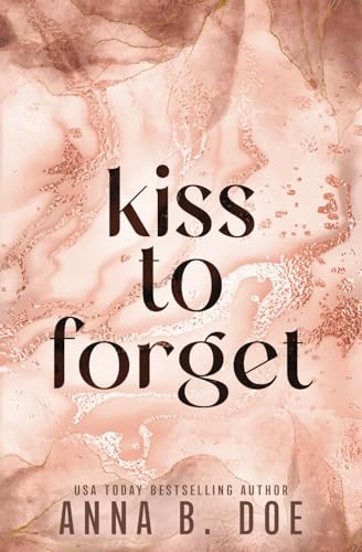 Kiss To Forget: Special Edition (Blairwood University: Special Edition, Band 3)