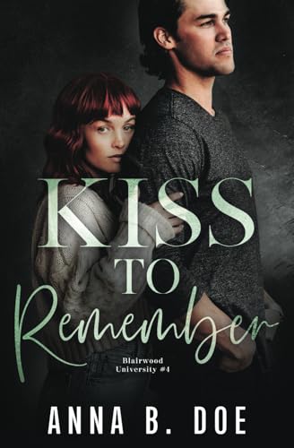 Kiss To Remember: A Forbidden College Sports Romance (Blairwood University) von Wild heart publishing d.o.o.