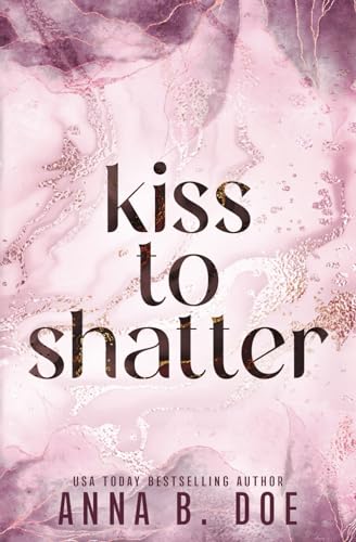 Kiss To Shatter: Special Edition (Blairwood University: Special Edition, Band 9)